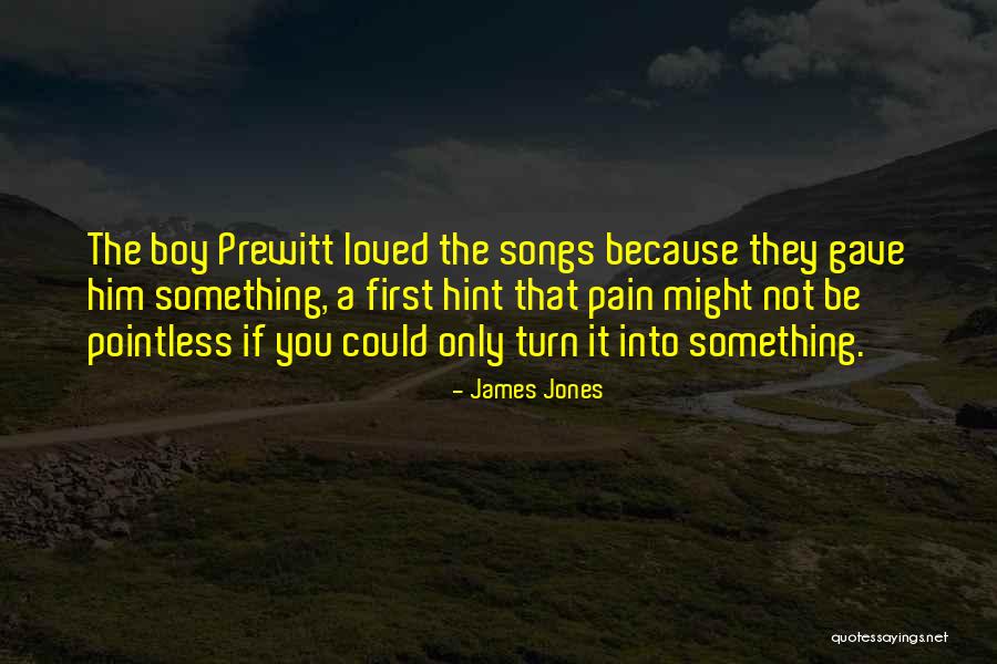 James Jones Quotes 1696661