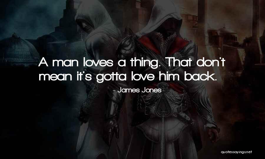 James Jones Quotes 1720820 James Jones Quotes 1720820