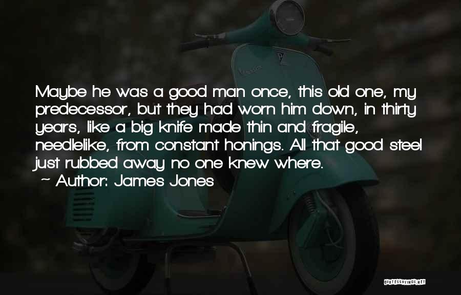 James Jones Quotes 1836466