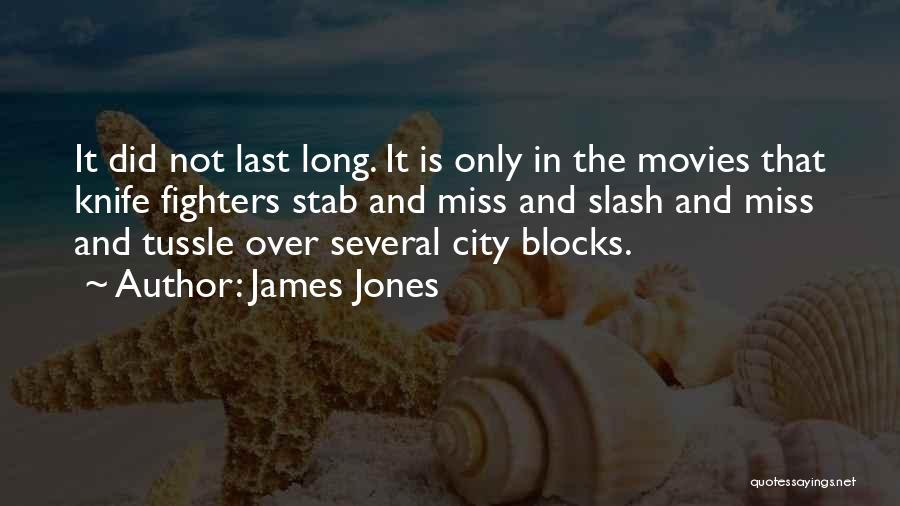 James Jones Quotes 486034