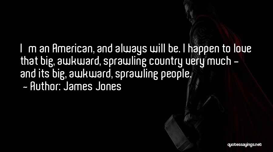 James Jones Quotes 597268