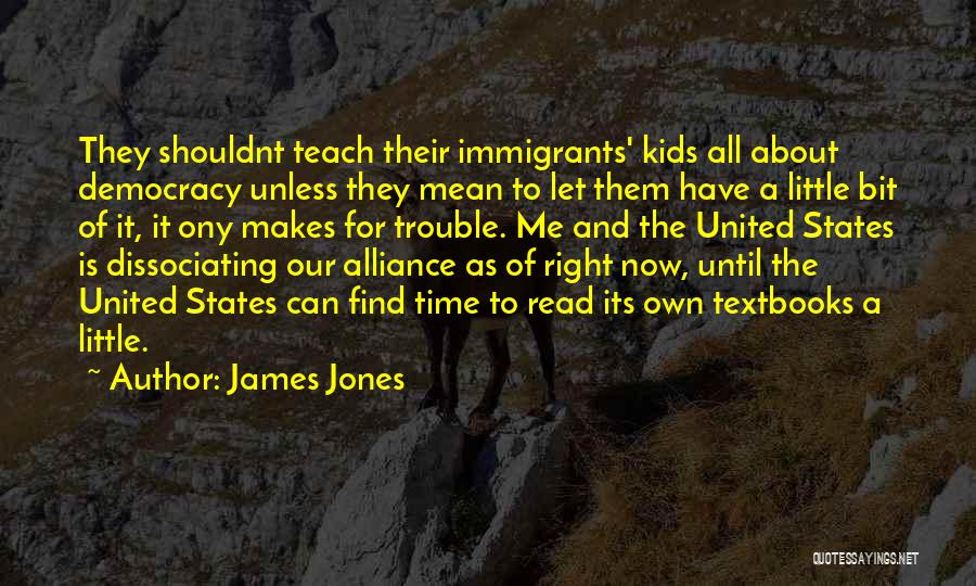 James Jones Quotes 833517