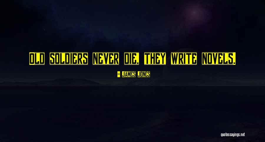 James Jones Quotes 941597 James Jones Quotes 941597