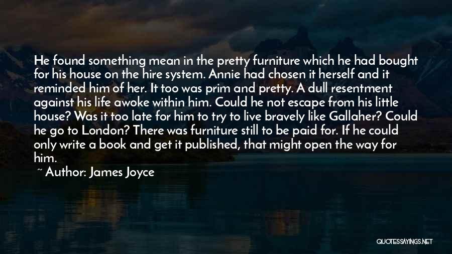 James Joyce Life Quotes By James Joyce