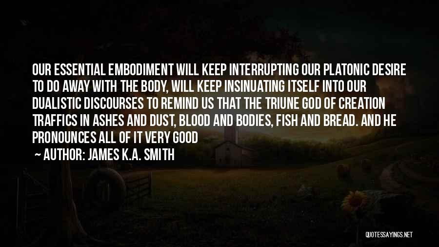 James K.A. Smith Quotes 1055793
