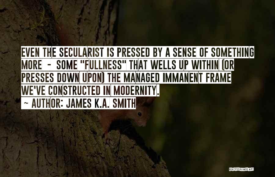 James K.A. Smith Quotes 1255659