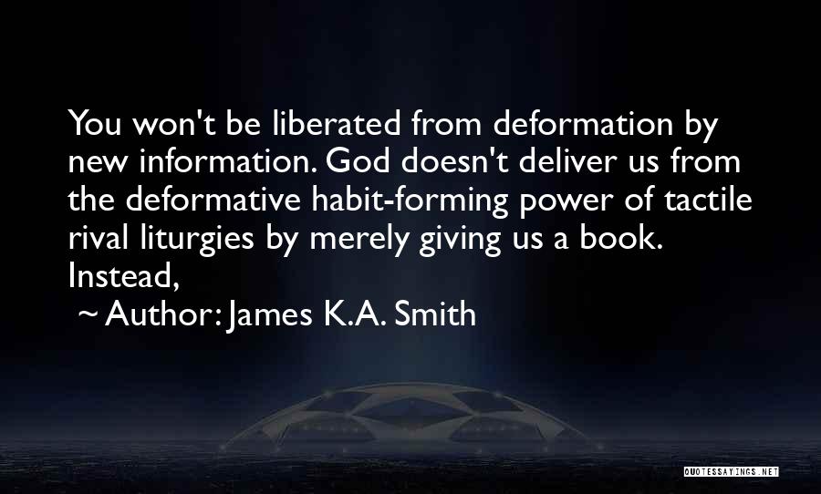 James K.A. Smith Quotes 1818681