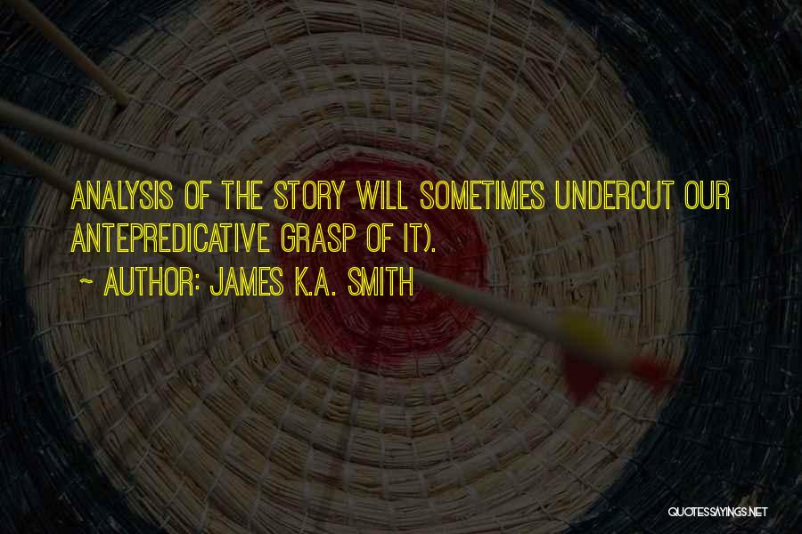James K.A. Smith Quotes 1958426