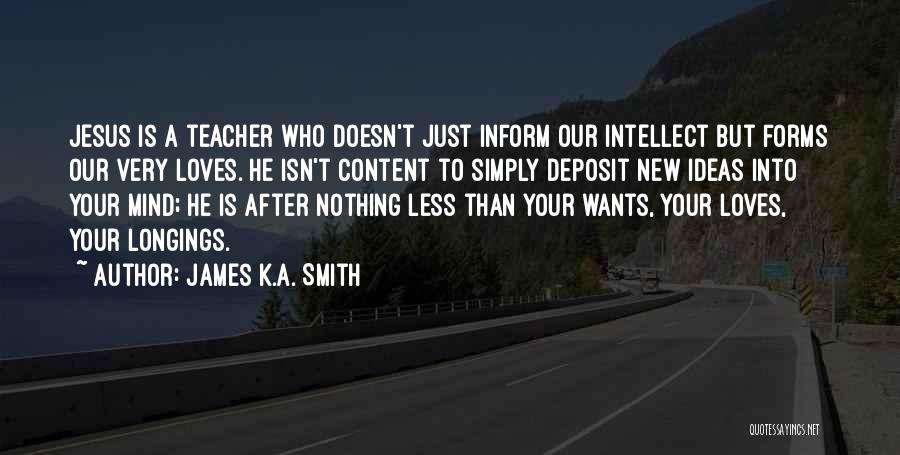 James K.A. Smith Quotes 205181