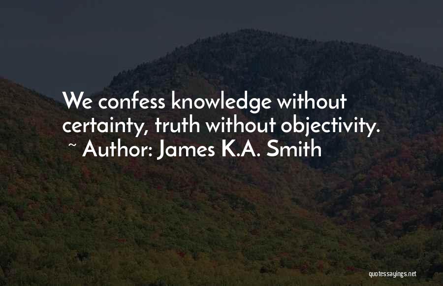 James K.A. Smith Quotes 437987