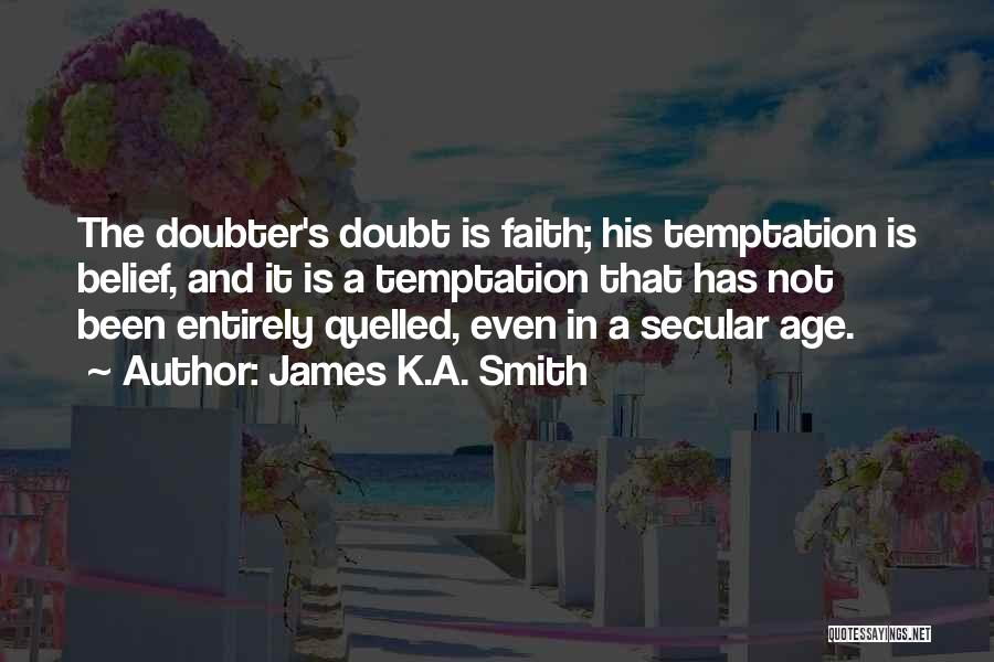 James K.A. Smith Quotes 651587