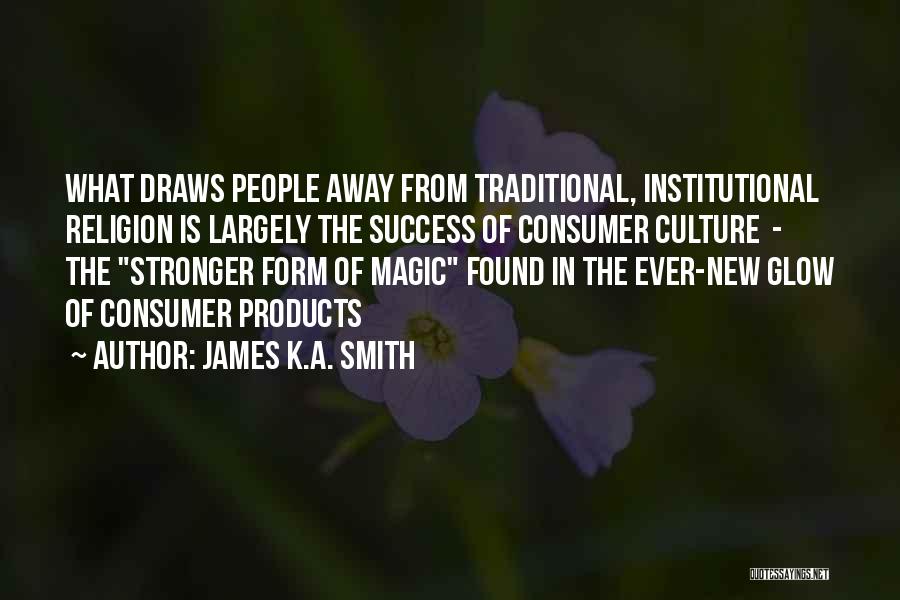 James K.A. Smith Quotes 840067