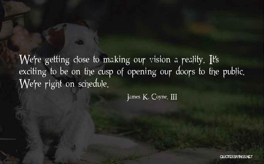 James K. Coyne, III Quotes 569103 James K. Coyne, III Quotes 569103