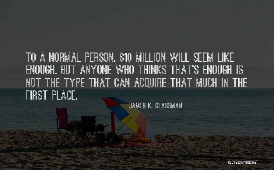 James K. Glassman Quotes 796603 James K. Glassman Quotes 796603