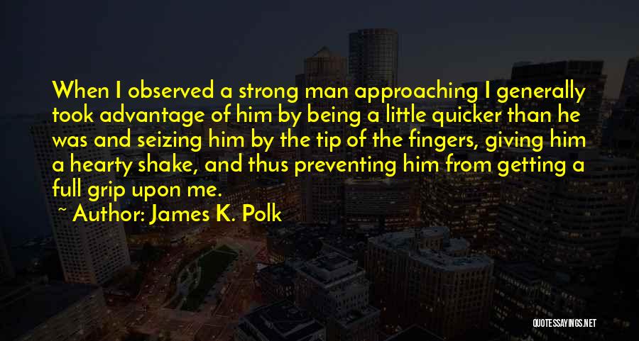 James K. Polk Quotes 1442398