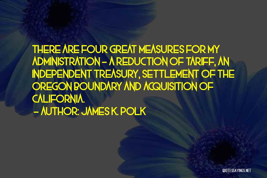James K. Polk Quotes 2071042