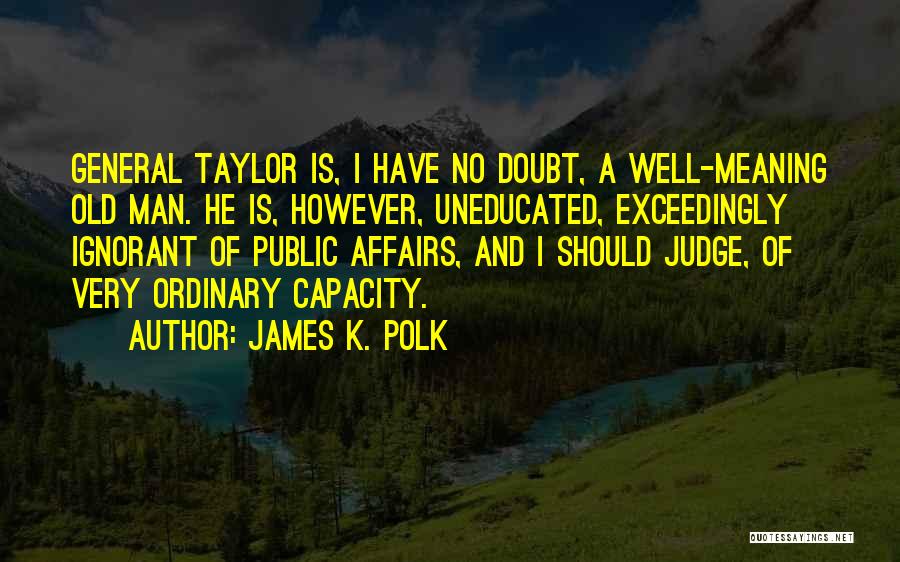 James K. Polk Quotes 655886