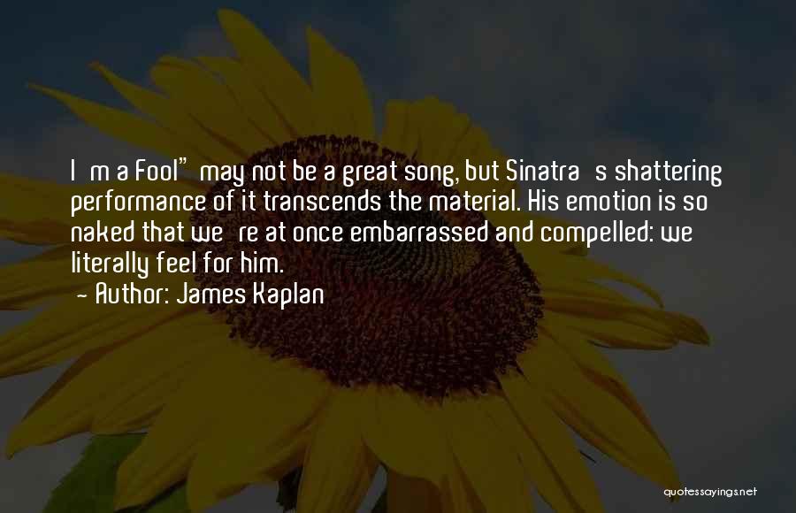 James Kaplan Quotes 1454182