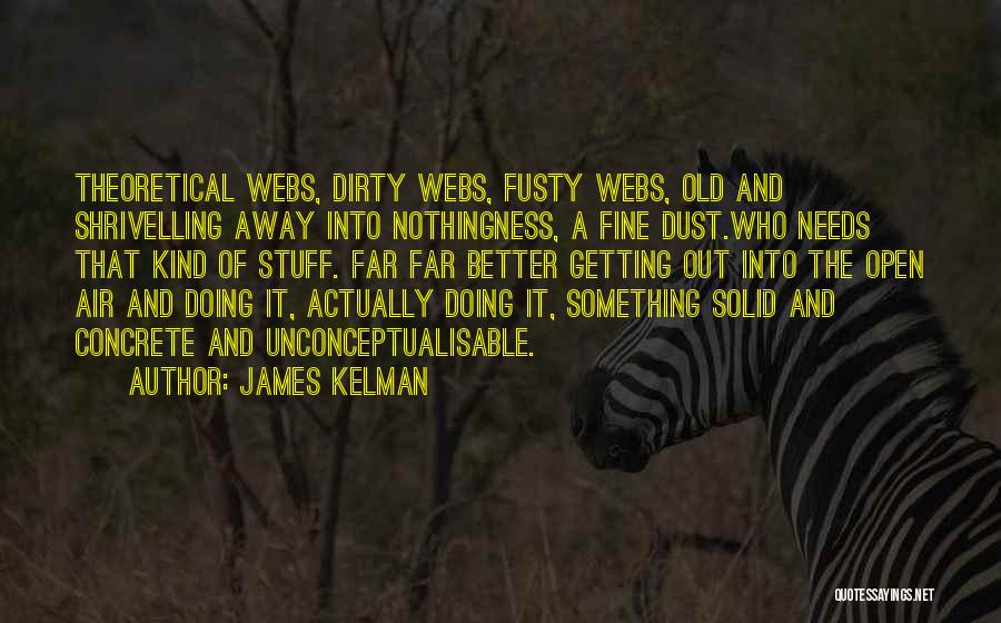James Kelman Quotes 1162857