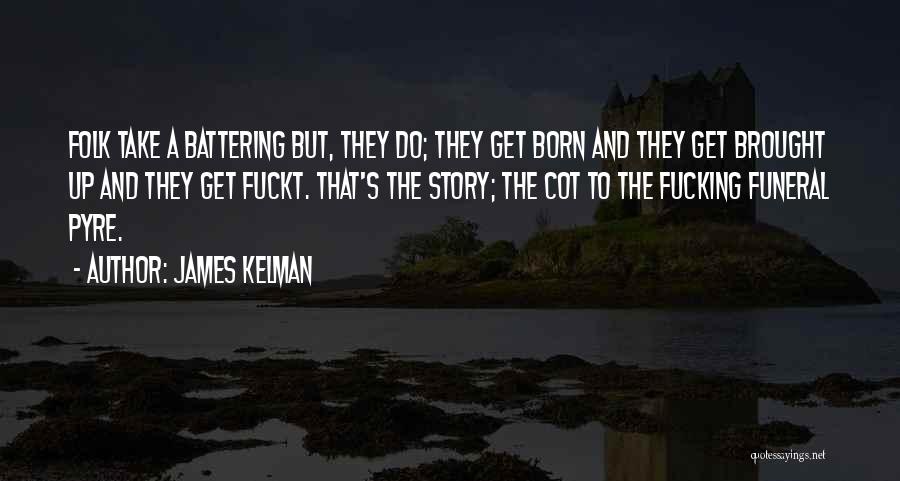 James Kelman Quotes 1216008