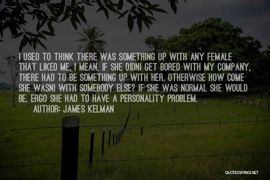 James Kelman Quotes 504304