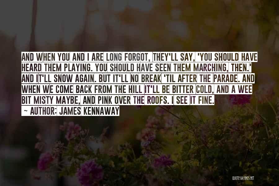 James Kennaway Quotes 561637