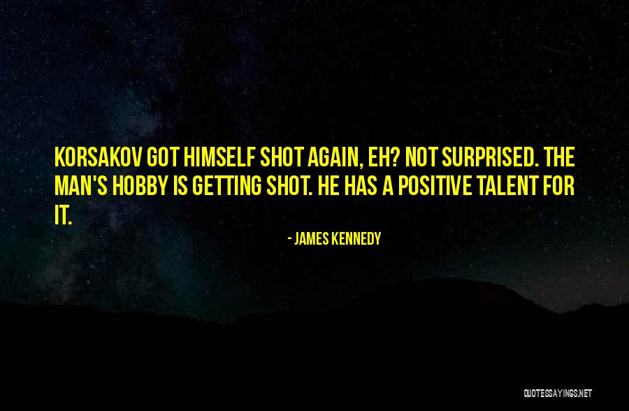 James Kennedy Quotes 1258363