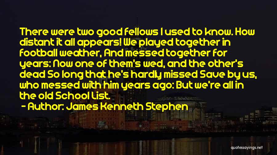 James Kenneth Stephen Quotes 716110