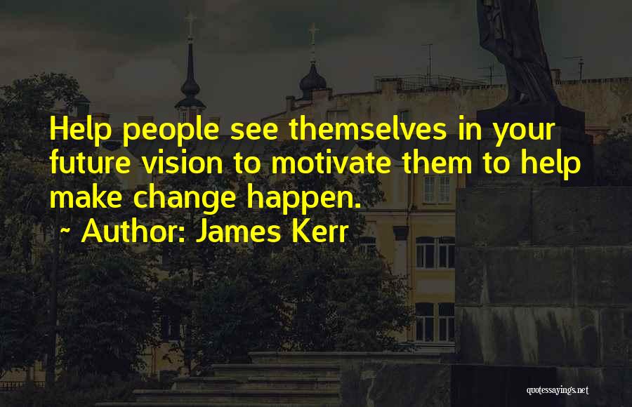 James Kerr Quotes 336921
