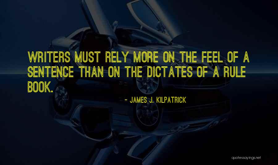 James Kilpatrick Quotes By James J. Kilpatrick James Kilpatrick Quotes By James J. Kilpatrick