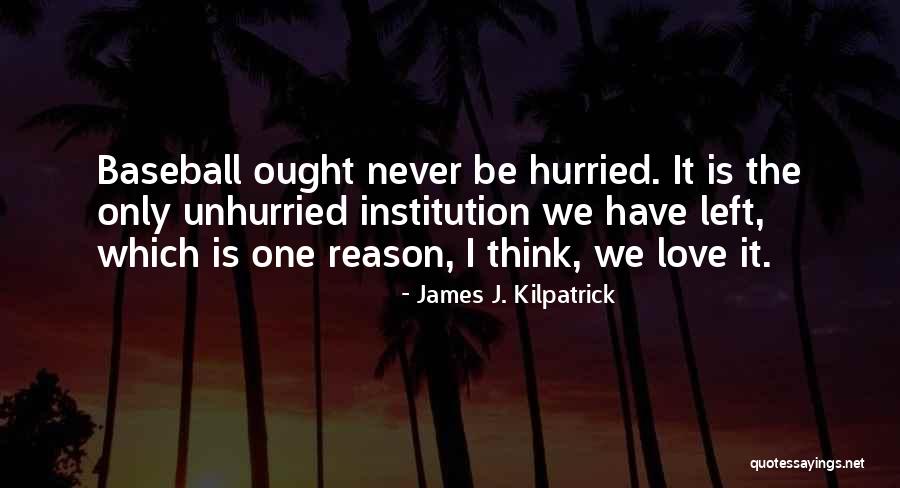 James Kilpatrick Quotes By James J. Kilpatrick James Kilpatrick Quotes By James J. Kilpatrick