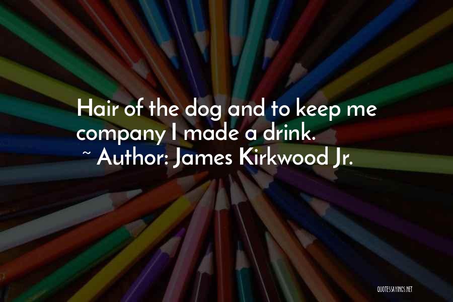 James Kirkwood Jr. Quotes 1579373