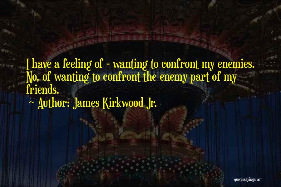 James Kirkwood Jr. Quotes 562534