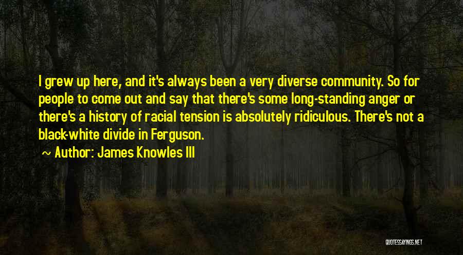 James Knowles III Quotes 1366566