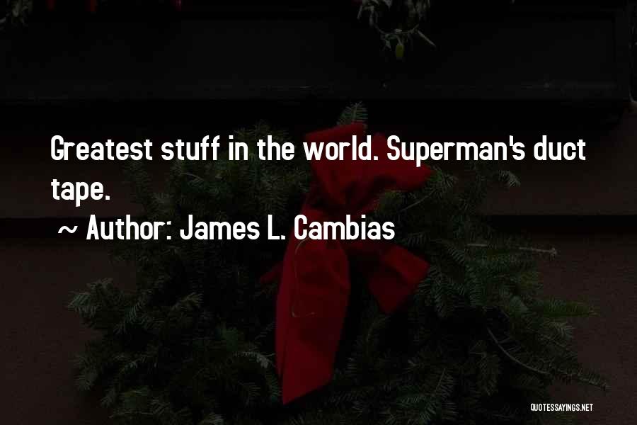 James L. Cambias Quotes 1923564