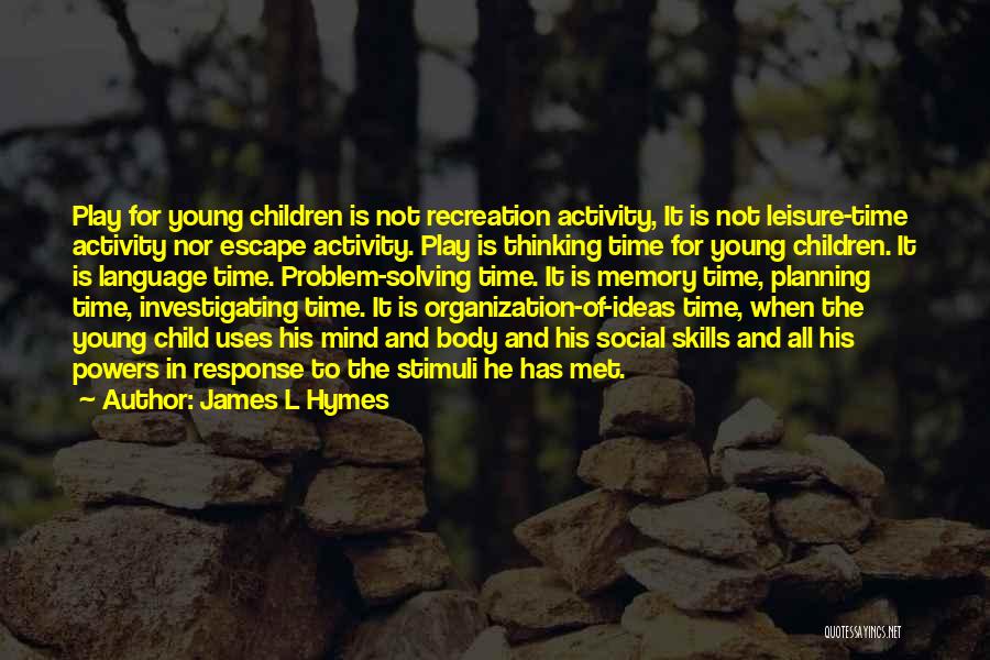 James L Hymes Quotes 75804