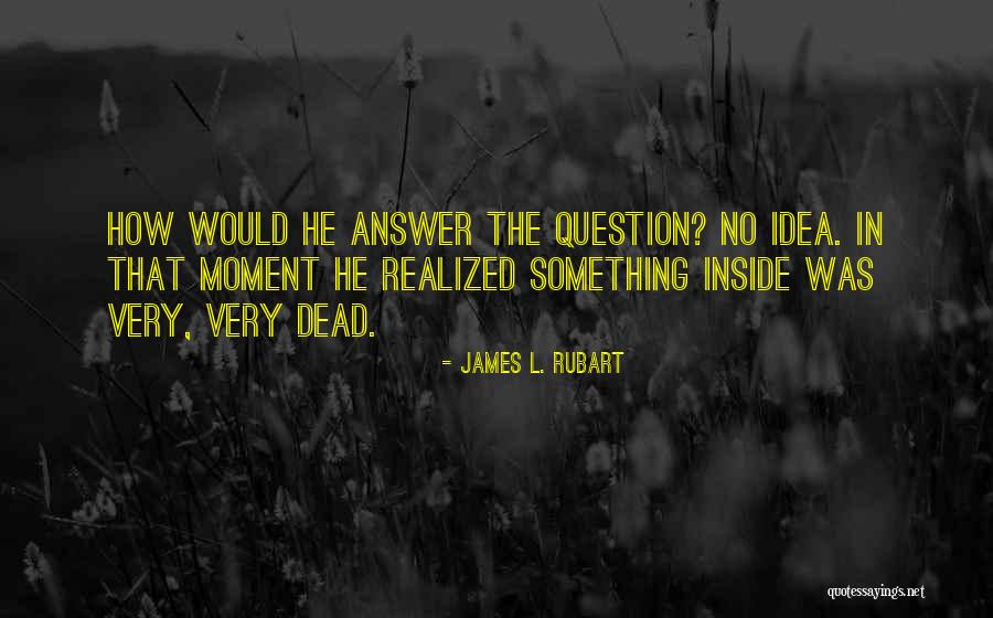 James L. Rubart Quotes 1991752 James L. Rubart Quotes 1991752