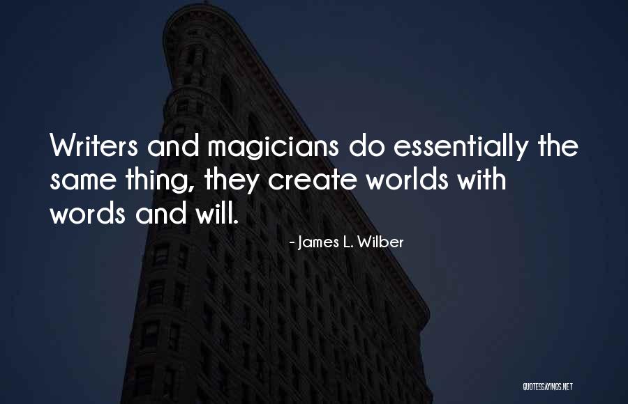 James L. Wilber Quotes 716472 James L. Wilber Quotes 716472