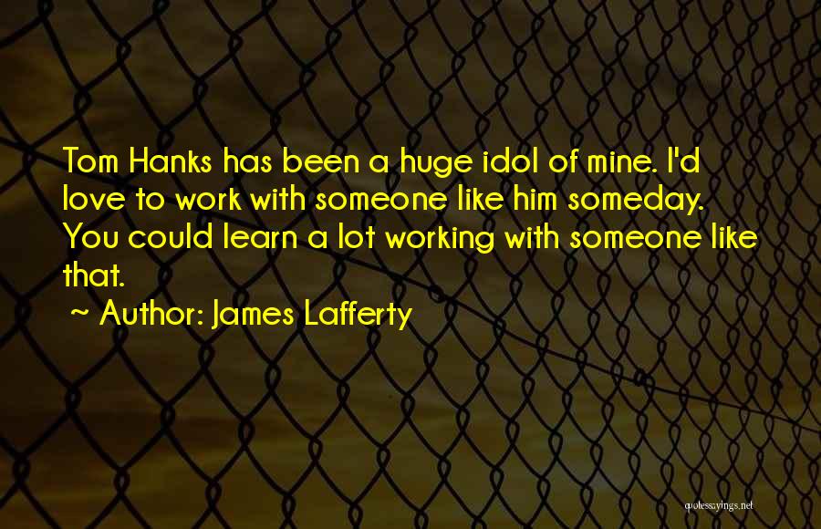 James Lafferty Quotes 125568