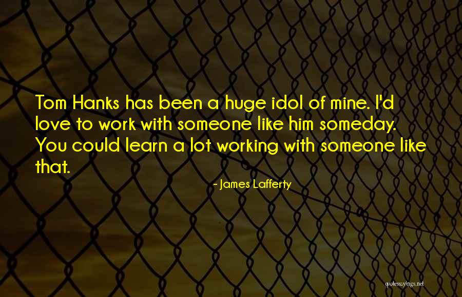 James Lafferty Quotes 125568