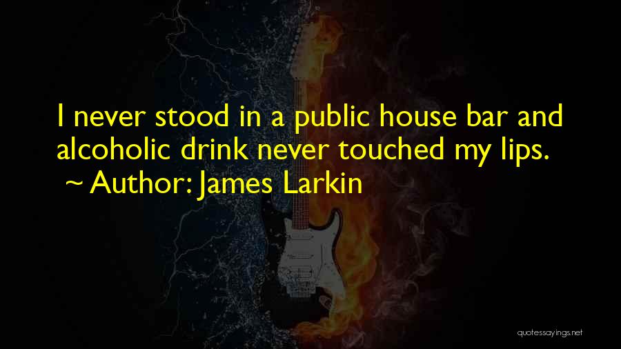 James Larkin Quotes 1324589