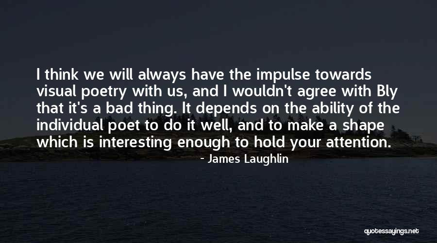 James Laughlin Quotes 1358810