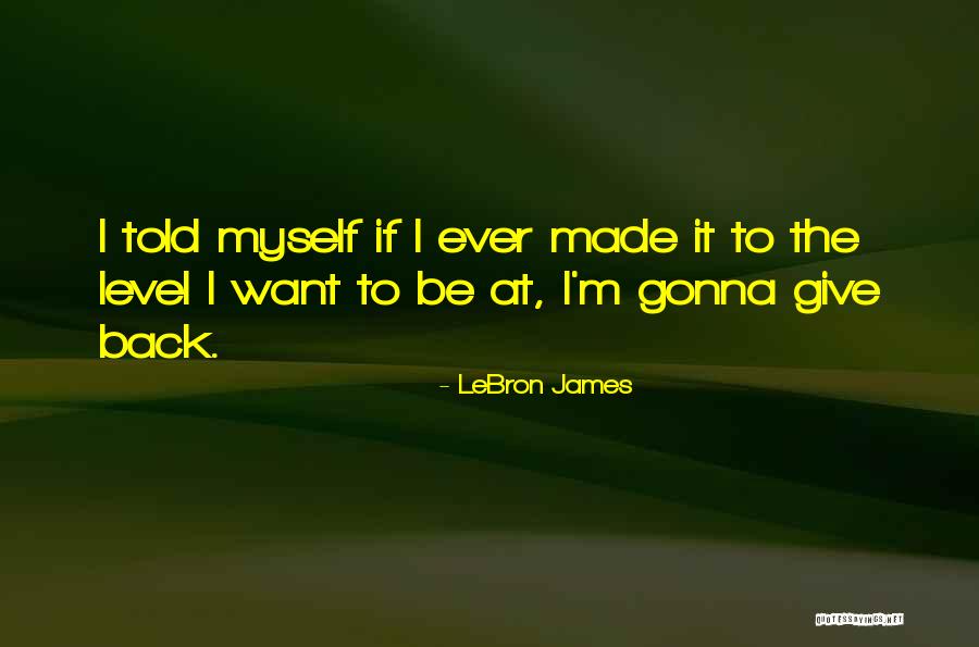 James Lebron Quotes By LeBron James James Lebron Quotes By LeBron James