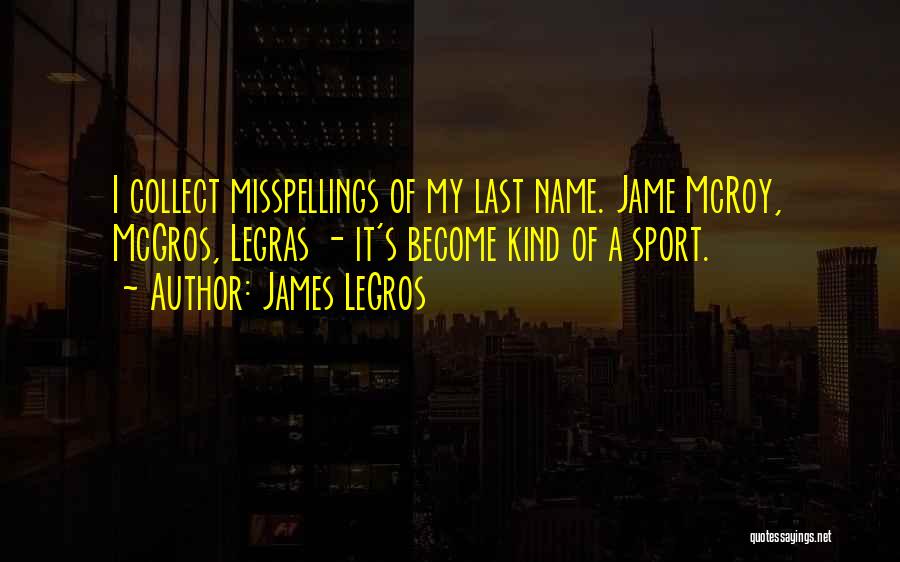 James LeGros Quotes 1848805