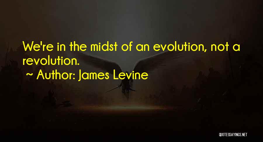 James Levine Quotes 1350520