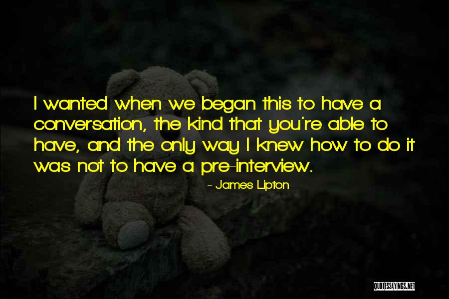 James Lipton Quotes 365265 James Lipton Quotes 365265