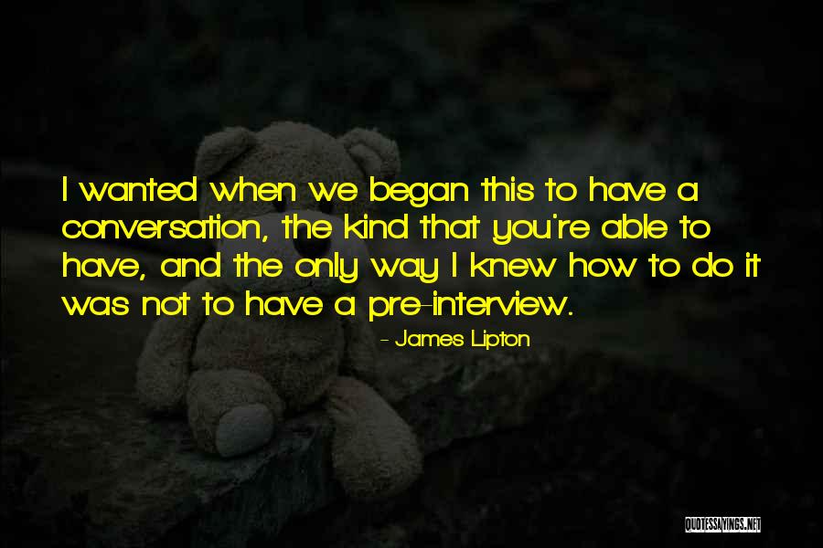 James Lipton Quotes 365265