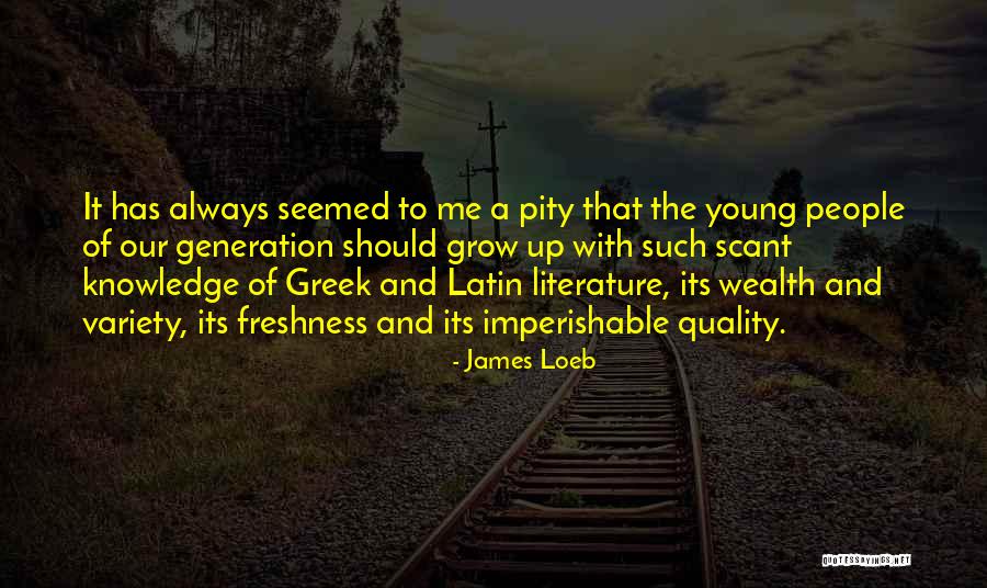 James Loeb Quotes 659606 James Loeb Quotes 659606