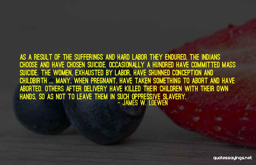 James Loewen Quotes By James W. Loewen James Loewen Quotes By James W. Loewen