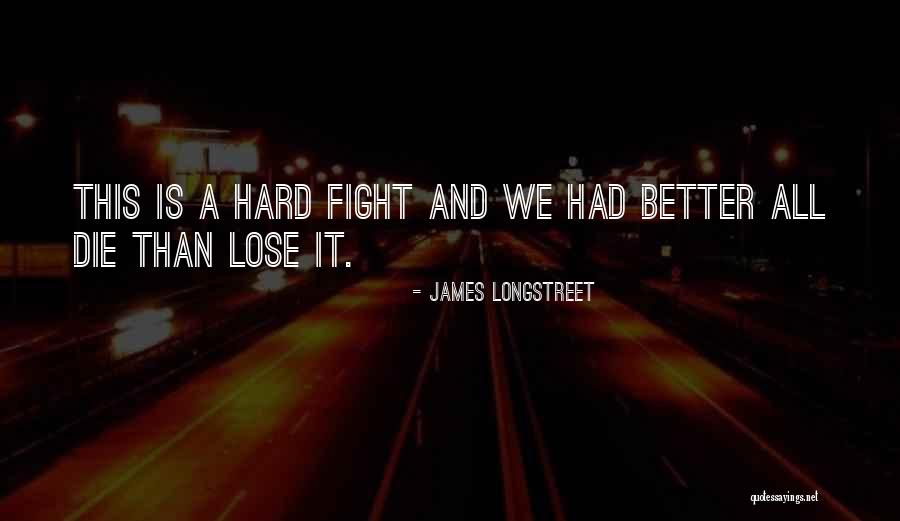 James Longstreet Quotes 1024937